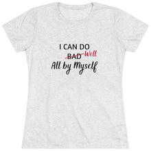 Load image into Gallery viewer, &quot;I Can Do Well&quot; Women&#39;s Triblend Tee